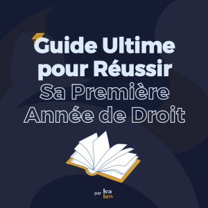 Guide ultime pour réussir sa première année de Droit